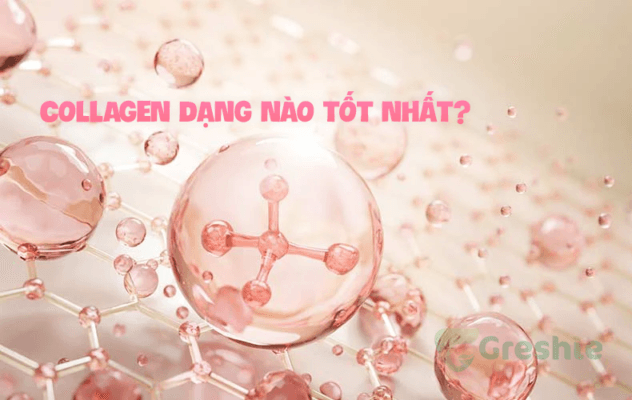 COLLAGEN DANG NAO TOT NHAT